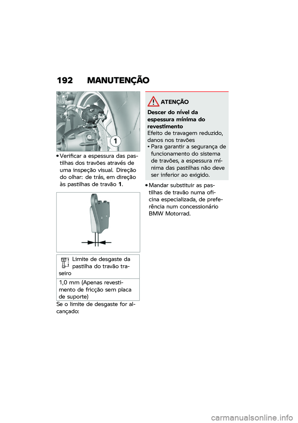 BMW MOTORRAD R 1250 RS 2020  Manual do condutor (in Portuguese) ��G� �����Q����A�
�5������\b�� � ���
����\f�� ��� �
��������� ��
� ������� ������.� ���\f�	� ����
��$�)�
 ����\f��� �<����$�)�
��
 