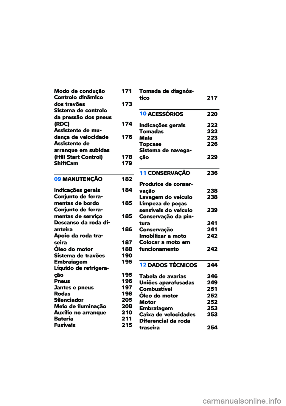 BMW MOTORRAD R 1250 RS 2020  Manual do condutor (in Portuguese) ���3� �3�! �5��0�3�)�:�� ��<����0�(�"��#� �3��0�[�-��5��3�� �(�"���K�!� ��<�N����(�!�-� �3�! �5��0�(�"��#��3� �/�"�!���� �3�� �/�0�!�)��U����V ��<�$������(