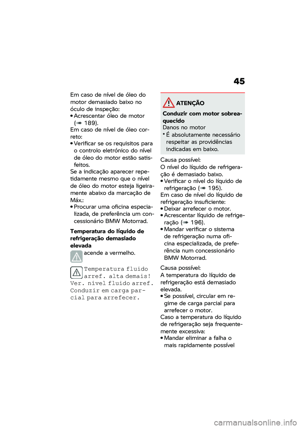 BMW MOTORRAD R 1250 RS 2020  Manual do condutor (in Portuguese) �$�1
�=�	 �\b���
 �� ����� �� �3���
 ��
�	�
��
� ���	������
 ����-�
 ��
�3�\b�\f��
 �� ����
��$�)�
�E��\b����\b����� �3���
 �� �	�
��
��@�Z�X�K�A��=�	