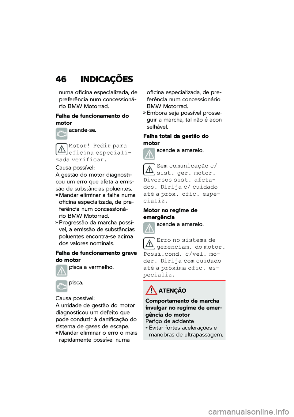 BMW MOTORRAD R 1250 RS 2020  Manual do condutor (in Portuguese) �$�6 �
���
������
��\f�	� �
���\b��� ���
��\b�����!����" ���
��������\b�� ��\f�	 �\b�
��\b�����
��*����
 ��� ��
��
�����
�U�	�-�8�	 �� �.�\f�