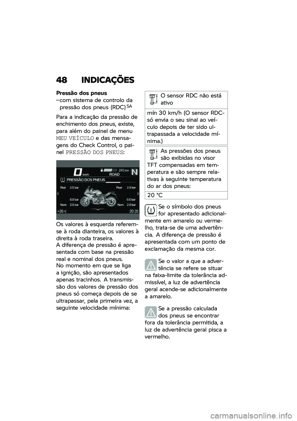 BMW MOTORRAD R 1250 RS 2020  Manual do condutor (in Portuguese) �$�E �
���
������
������� ��� ����\f�
�\b�
�	 ������	� �� �\b�
����
��
 ���
�����)�
 ��
� �
���\f� �@�;�<�8�A�0�
�/��� � �����\b��$�)�
 �� �
�