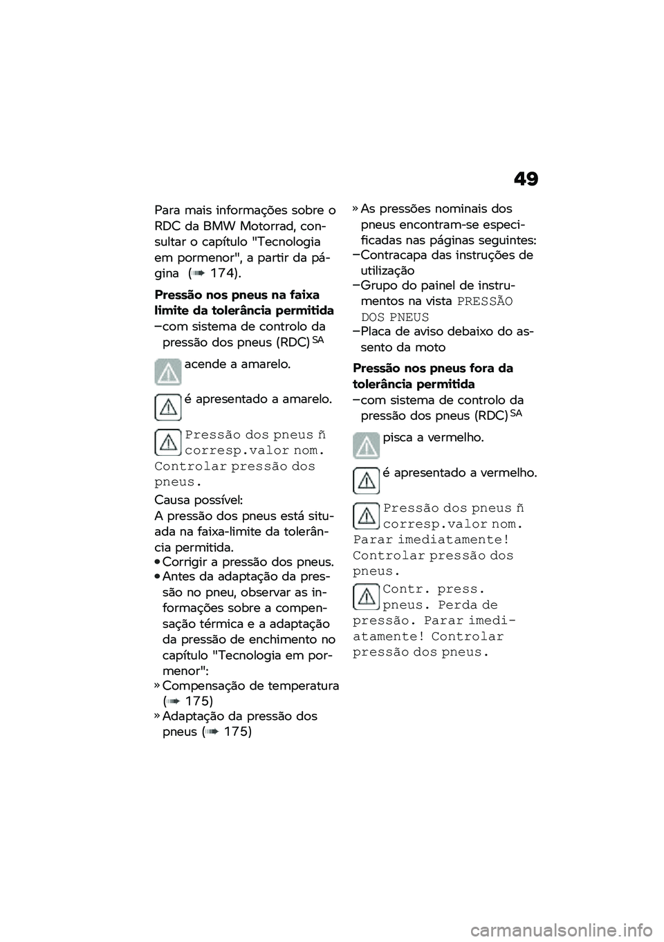 BMW MOTORRAD R 1250 RS 2020  Manual do condutor (in Portuguese) �$�G
�/��� �	��� ����
��	��$��� ��
��� �
�;�<�8 �� ��� ��
��
�����" �\b�
����\f���� �
 �\b��
���\f��
 �4�?��\b��
��
�����	 �
�
��	���
��4�" � �
��