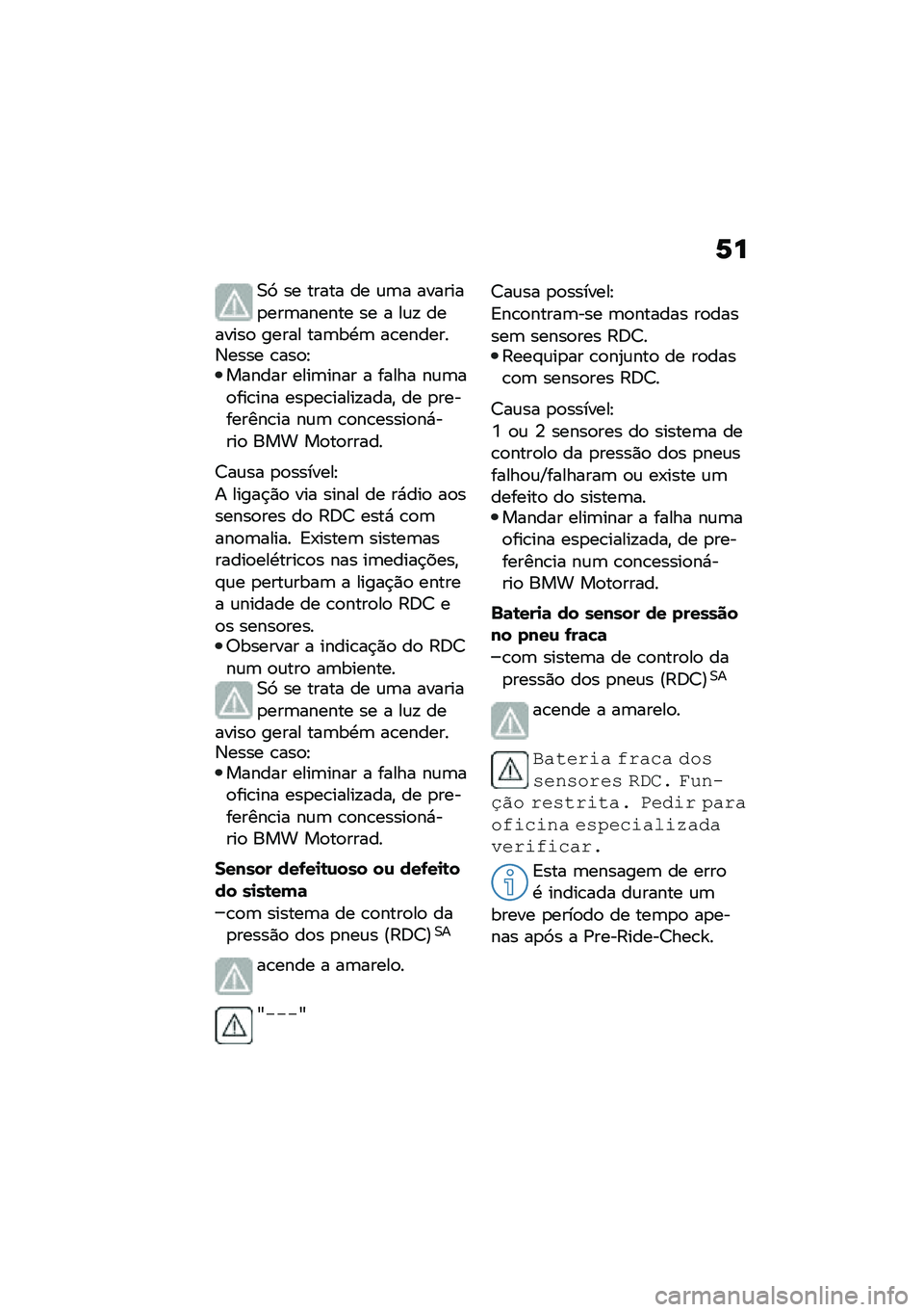 BMW MOTORRAD R 1250 RS 2020  Manual do condutor (in Portuguese) �1�
�0�3 �� ����� �� �\f�	� �������
���	������ �� � ��\f�! �������
 ����� ���	��.�	 ��\b�������6���� �\b���
�E������ ����	���� � �