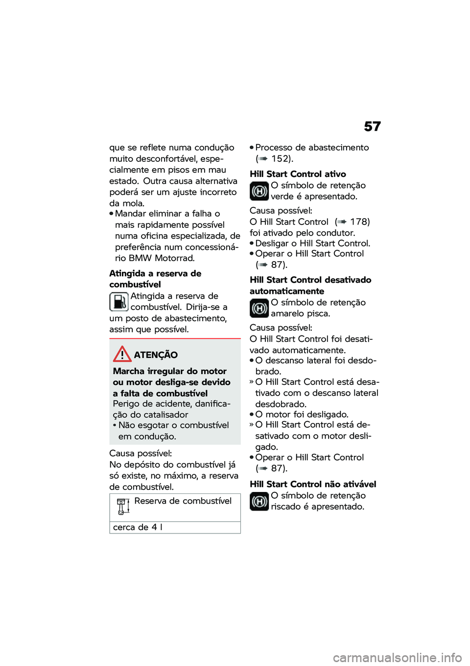 BMW MOTORRAD R 1250 RS 2020  Manual do condutor (in Portuguese) �1�<
�#�\f� �� ������� ��\f�	� �\b�
���\f�$�)�
�	�\f���
 ����\b�
���
���*����" ���
���\b����	���� ��	 �
���
� ��	 �	��\f������
� �7�\f��� �\b��\f�