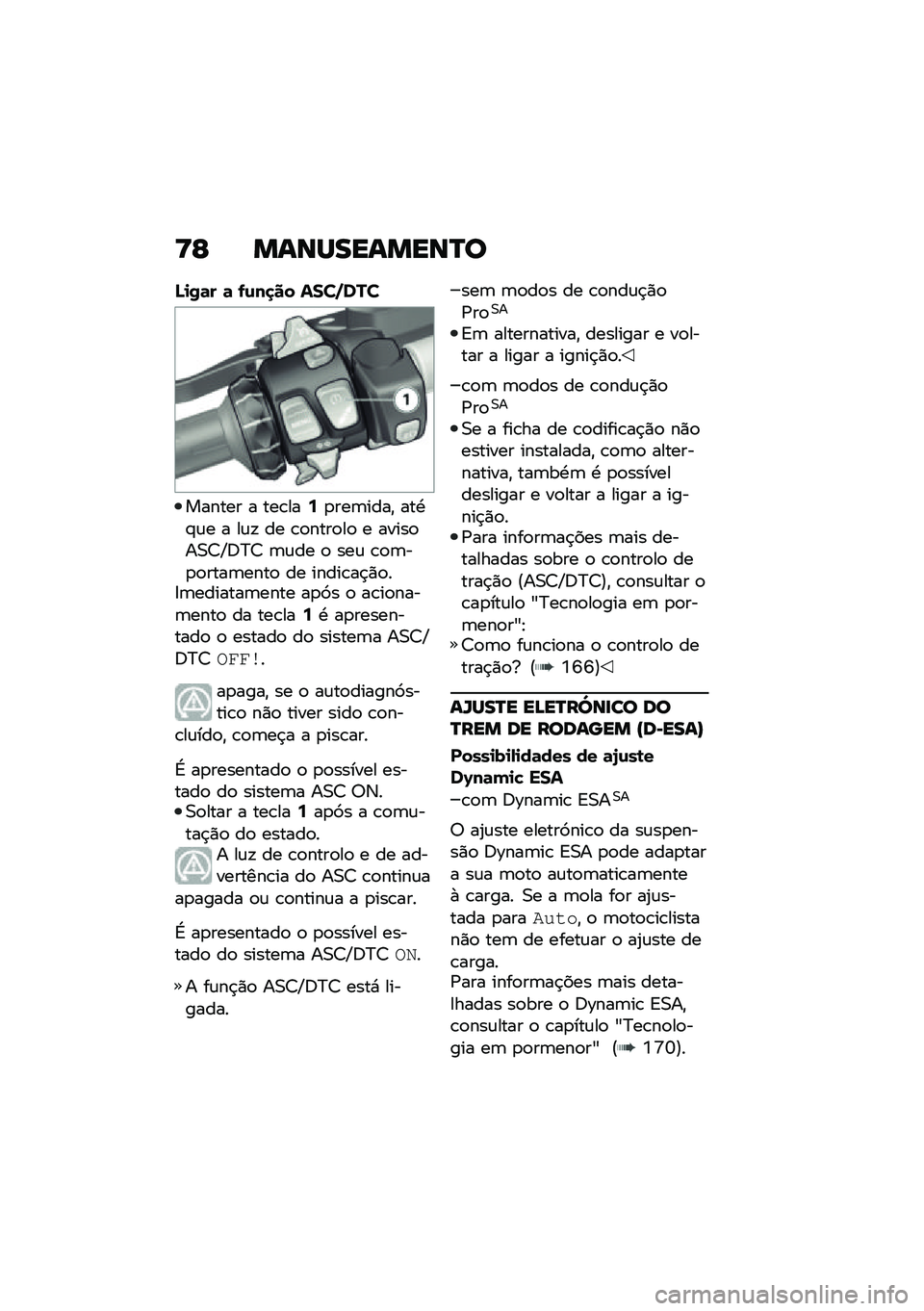 BMW MOTORRAD R 1250 RS 2020  Manual do condutor (in Portuguese) �<�E �����������Q�
�O�
�0�	� �	 �.�\f��
�� ����,���
������ � ���\b���:�
���	����" ���.�#�\f� � ��\f�! �� �\b�
����
��
 � �����
��0�8�O�<�?�8 �	�\f