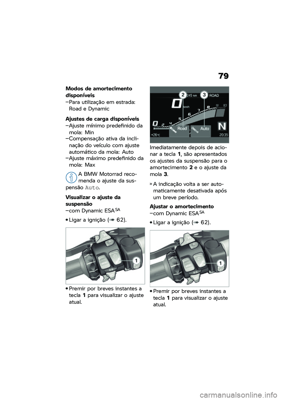 BMW MOTORRAD R 1250 RS 2020  Manual do condutor (in Portuguese) �<�G
�&���� �� �	�(���\b��"�
�(���\b���
�����2�1��
�
�/��� �\f�����!��$�)�
 ��	 ��������E�;�
�� � �<�]���	��\b
��7�\f��\b�� �� �"�	��0�	 ��
�����2�