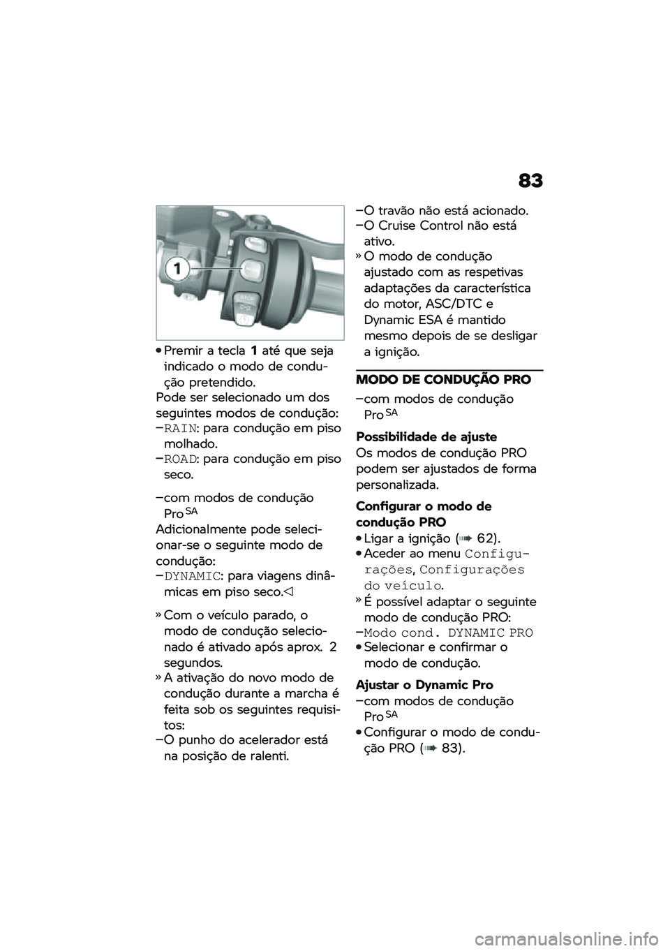 BMW MOTORRAD R 1250 RS 2020  Manual do condutor (in Portuguese) �E�N
�/���	�� � ���\b���:���. �#�\f� ���2������\b���
 �
 �	�
��
 �� �\b�
���\f��$�)�
 �
���������
��/�
�� ��� �����\b��
����
 �\f�	 ��
�����\f��