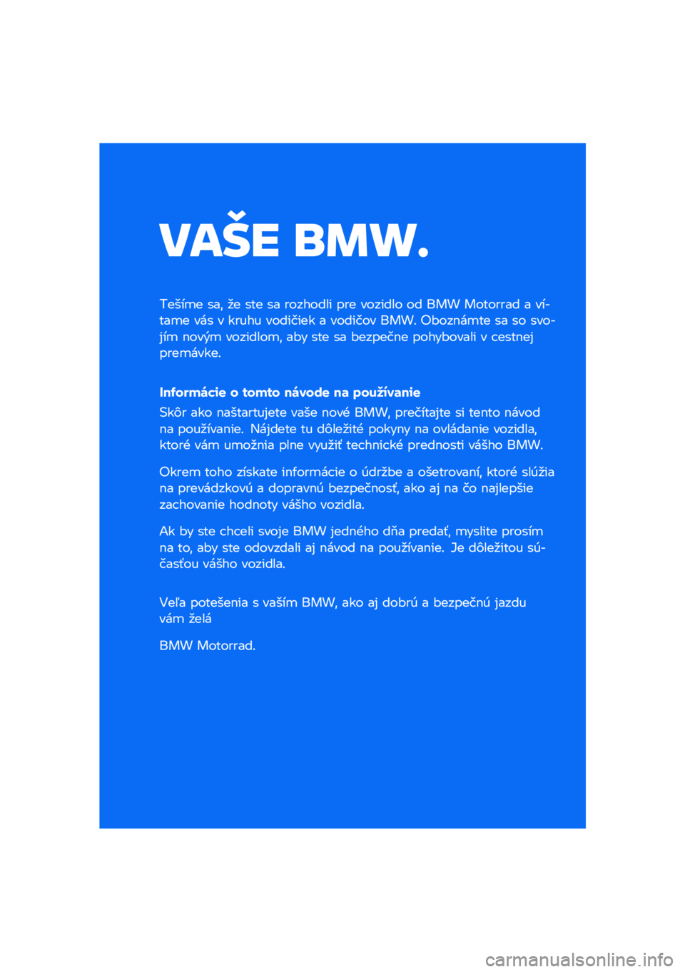 BMW MOTORRAD R 1250 RS 2020  Návod na používanie (in Slovak) ���� �\b�	�
�
�����
� ���\f �
� ��� �� �������� ��� ������� �� ��� �������� � ������
� ��� � ����� �������� � ������� �