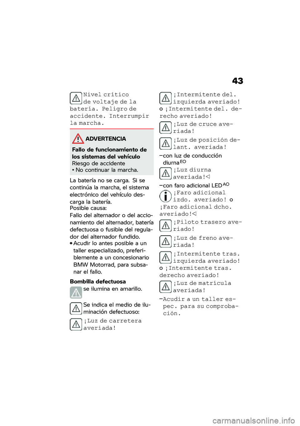 BMW MOTORRAD R 1250 RS 2021  Manual de instrucciones (in Spanish) �"�C
�+�\f��� �����\f���� ������(� �� ���������� �3���\f�
�� ������\f������ �8��������/�\f��� �������
�����������
�K��
�
� ��