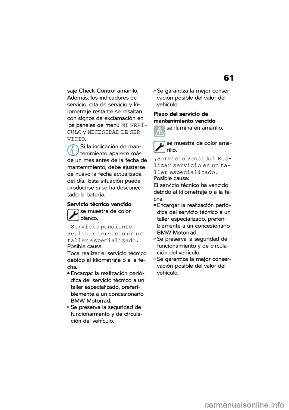 BMW MOTORRAD R 1250 RS 2021  Manual de instrucciones (in Spanish) �4�

���(� �6����X�&�6����	�� ��
��	������+���
�#��" ��� ���������	�� �����	������" ���� �� ���	����� � �X��&���
���	��(� �	������