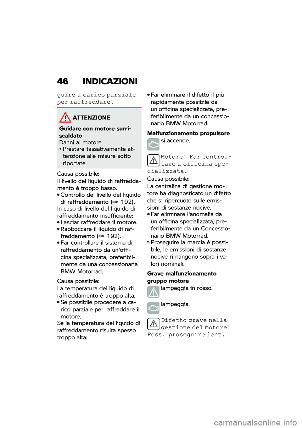 BMW MOTORRAD R 1250 RS 2021  Libretto di uso e manutenzione (in Italian) �"�3 ���/��8������
�
��\f�� � ����\f�� �&����\f����&�� ������������
����������
�(��\b�
��	� ���\f �!����	� ���	�	�\b�#����&�
����,�	��