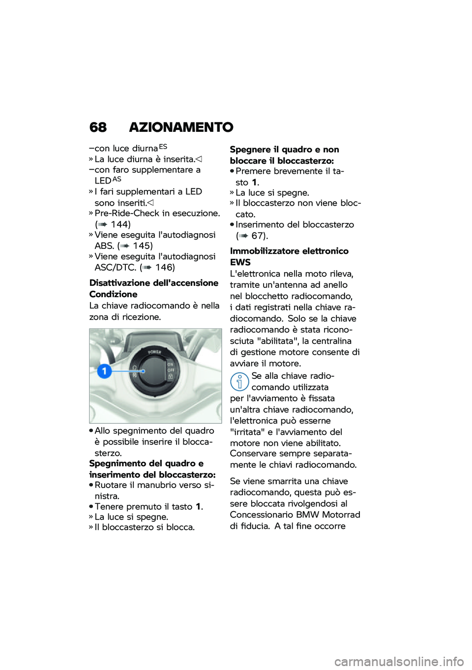 BMW MOTORRAD R 1250 RS 2021  Libretto di uso e manutenzione (in Italian) �3�= �����������
��� �\f��� ����\b��	�*�
��	 �\f��� ����\b��	 � �����\b��
�	���� ��	�\b� �����\f��
���
�	�\b� �	��*�,�+�
�$ ��	�\b� �����\f��