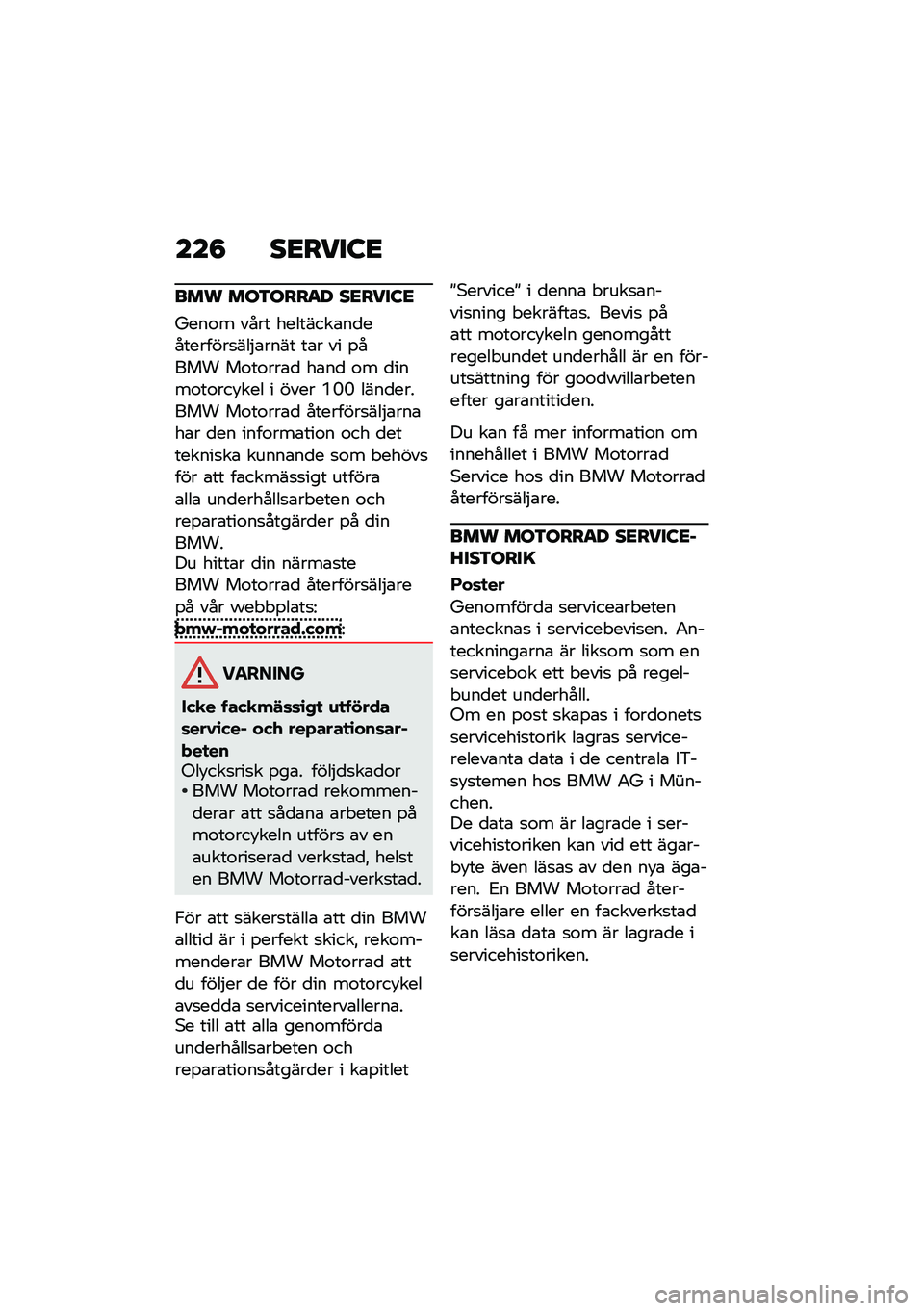BMW MOTORRAD R 1250 RS 2021  Instruktionsbok (in Swedish) ���8 ��<����:�<
��� ���3����
� ��<����:�<
�L���\f� ���� ��������\b��
���������
���$�\b���� ��\b� �� �%���� ��\f��\f���\b�
 ��\b��
 �\f� �