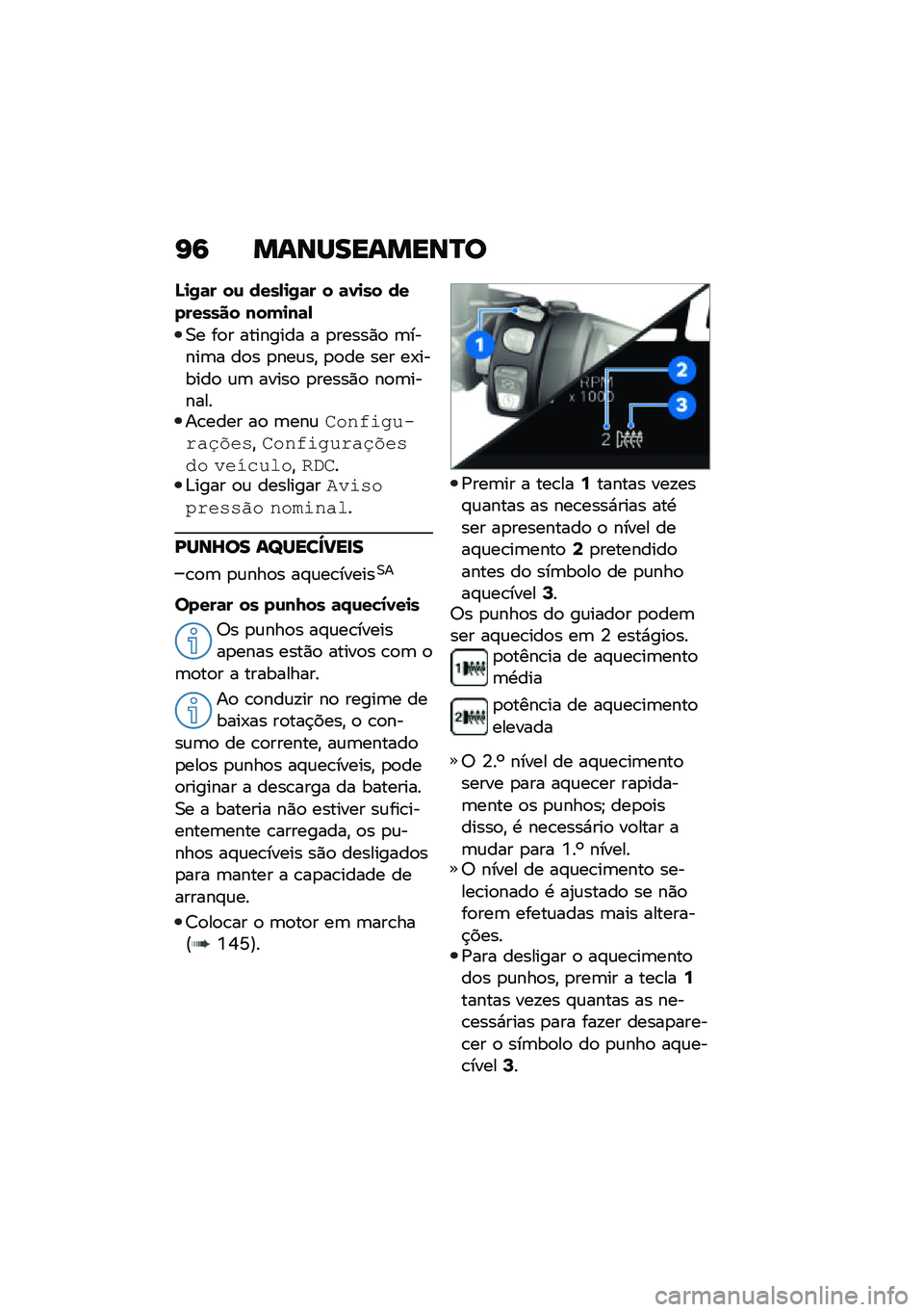 BMW MOTORRAD R 1250 RS 2021  Manual do condutor (in Portuguese) �I�9 �����������R�
�N�
�/�	� ��\f ����,�
�/�	� � �	�0�
�� ��������� ����
��	�,
�0� ��
� �������� � �
�����)�
 �	�����	� ��
� �
���\f��" �
�
�
