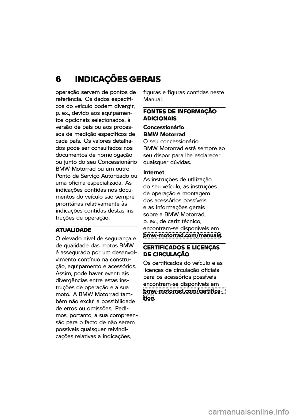 BMW MOTORRAD R 1250 RS 2021  Manual do condutor (in Portuguese) �9 �
���
������ �����
�
�
�
����$�)�
 ������	 �� �
�
���
� ����������\b��� �7� ����
� ���
��\b�����\b�
� ��
 ����\b�\f��
 �
�
���	 ������