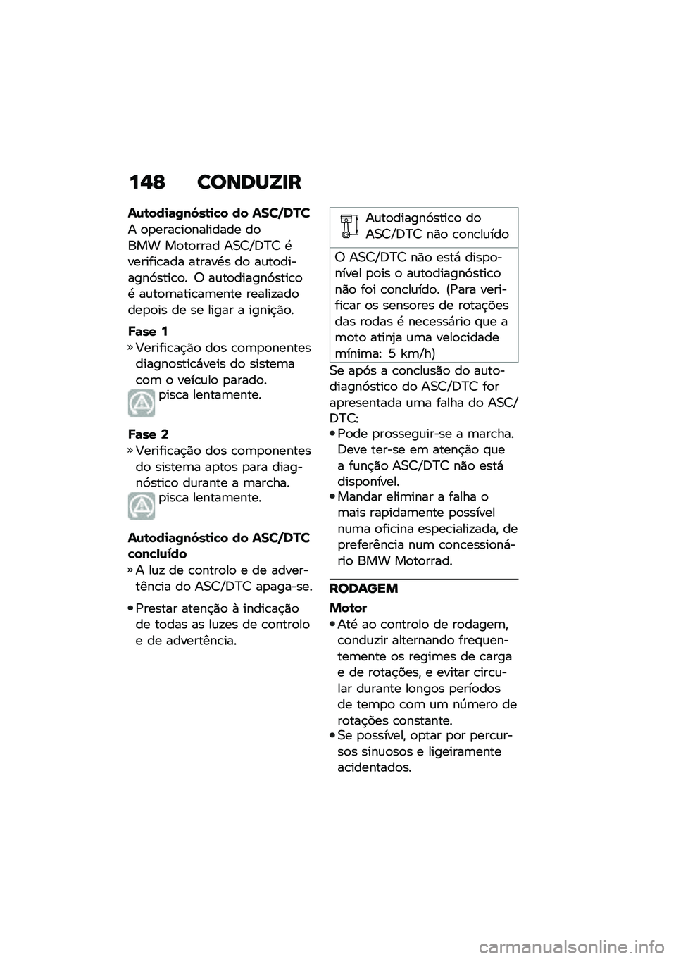 BMW MOTORRAD R 1250 RS 2021  Manual do condutor (in Portuguese) ��,�G ������[�
�
��\f�\b���
�	�/��5��\b�
�!� �� ����+���
� �
�
����\b��
�������� ��
��� ��
��
���� ��0�>�P�:�?�> �.�������\b��� ������.� ��