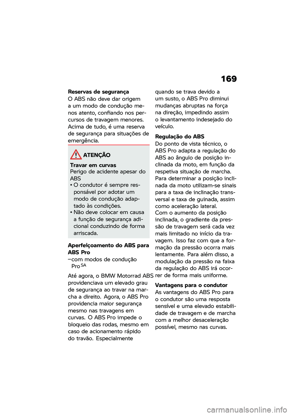 BMW MOTORRAD R 1250 RS 2021  Manual do condutor (in Portuguese) ��9�I
������0�	� �� ���/�\f��	��
�	
�7 ���0 ��)�
 ���� ��� �
�����	� �\f�	 �	�
��
 �� �\b�
���\f�$�)�
 �	����
� ������
�" �\b�
�������
 ��
� �
����