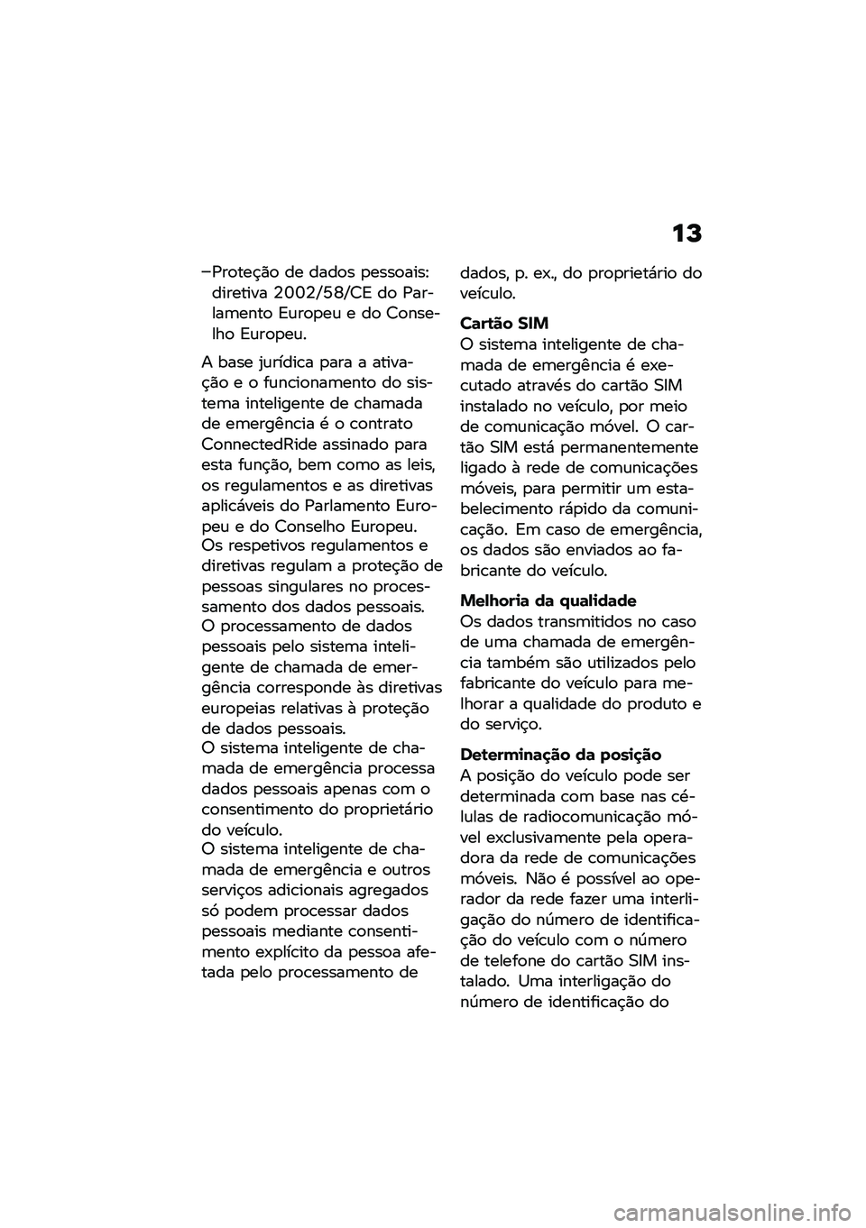 BMW MOTORRAD R 1250 RS 2021  Manual do condutor (in Portuguese) ��P
�/��
���$�)�
 �� ����
� �
����
����E�������� �4�U�U�4�P�N�W�P�>�< ��
 �/������	����
 �<�\f��
�
��\f � ��
 �>�
�������
 �<�\f��
�
��\f�
� ���� �2�