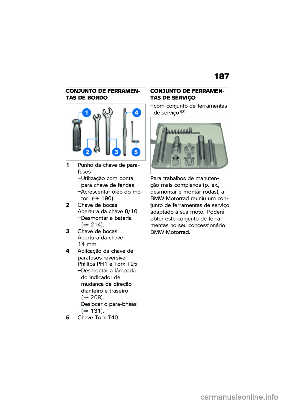 BMW MOTORRAD R 1250 RS 2021  Manual do condutor (in Portuguese) ��G�>
����Z���R� �� �;��������*�R�� �� �����
�9�/�\f���
 �� �\b���� �� �
������\f��
��1�����!��$�)�
 �\b�
�	 �
�
����
��� �\b���� �� ����