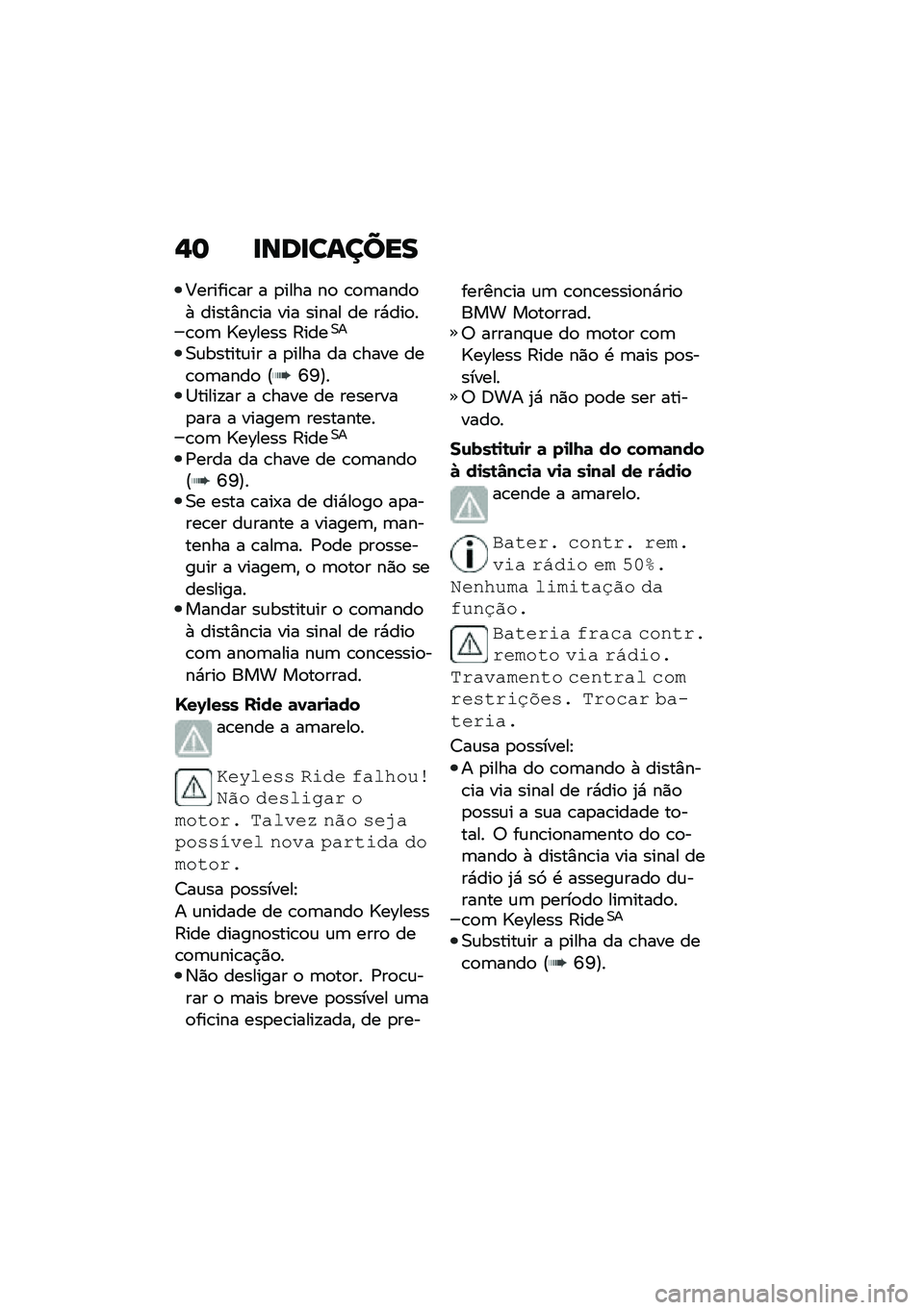 BMW MOTORRAD R 1250 RS 2021  Manual do condutor (in Portuguese) �,�	 �
���
������
�;������\b�� � �
���� ��
 �\b�
�	����
�+ �����%��\b�� ��� ����� �� ��*���
��\b�
�	 �]��\���� �9����0�
�0�\f������\f�� � 