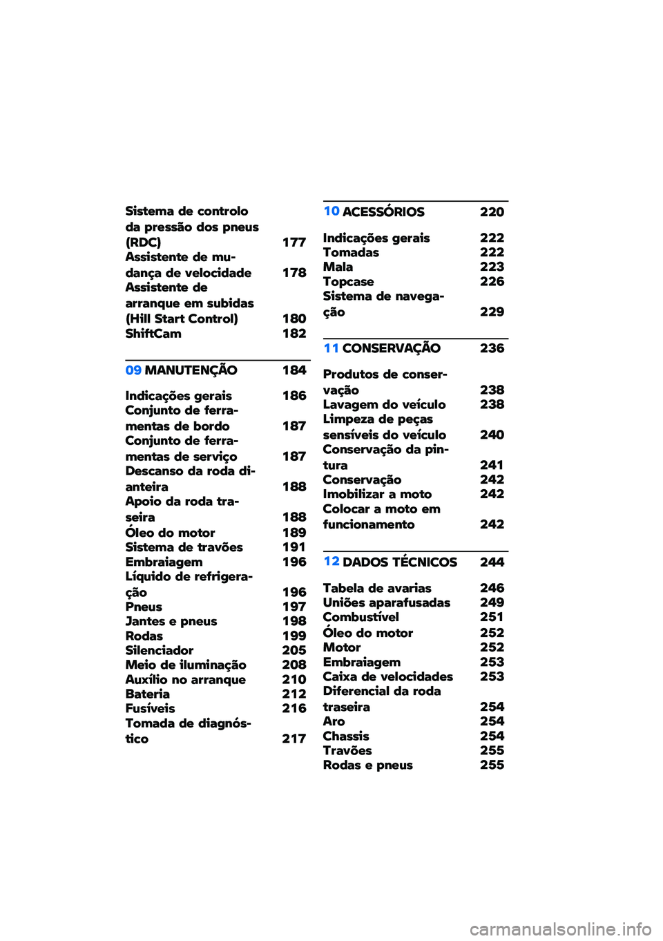 BMW MOTORRAD R 1250 RS 2021  Manual do condutor (in Portuguese) ���+�&�$�2� �#�$ �%�"��&��"�3�"�#� �5��$�+�+�!�" �#�"�+ �5��$�(�+�W����X ��>�>��+�+��+�&�$��&�$ �#�$ �2�(�*�#��� � �#�$ �/�$�3�"�%��#��#�$ ��>�G��+�+��+�&�$��&�$ �#�$�����