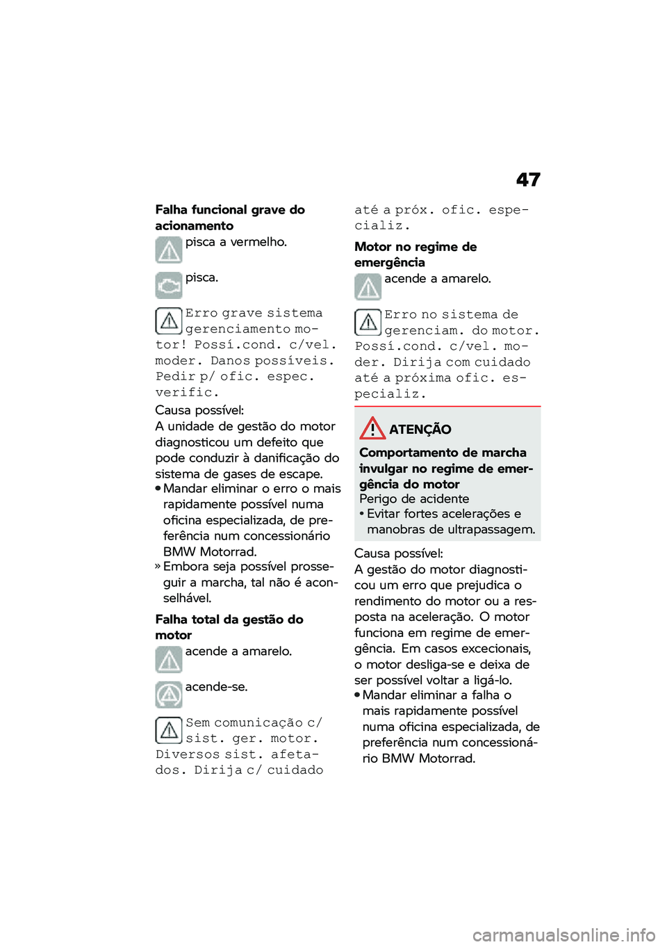 BMW MOTORRAD R 1250 RS 2021  Manual do condutor (in Portuguese) �,�>
�W�	�,�7�	 �-�\f��!�
���	�, �/��	�0� ���	�!�
���	����\b�
�
���\b� � ����	����
�
�
���\b��
�5��� �
���� �!�\f�!�����
������\f������ �������\