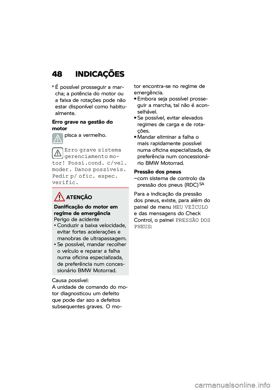 BMW MOTORRAD R 1250 RS 2021  Manual do condutor (in Portuguese) �,�G �
���
������
�G �
�
������ �
��
�����\f�� � �	����\b���d � �
�
����\b�� ��
 �	�
��
� �
�\f� ����-� �� ��
���$��� �
�
�� ��)�
����� ����
