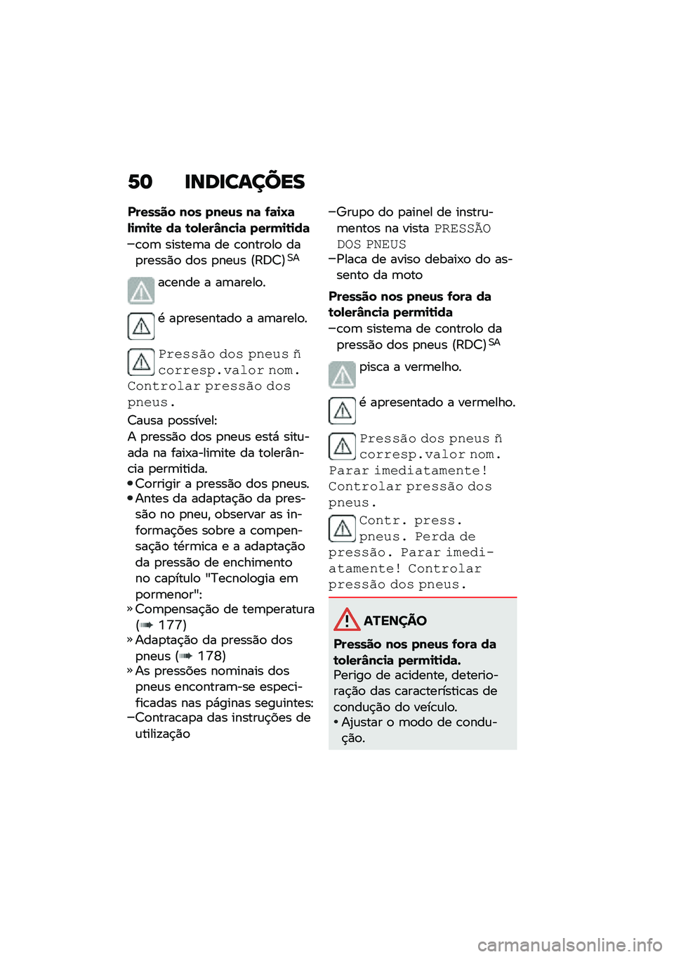 BMW MOTORRAD R 1250 RS 2021  Manual do condutor (in Portuguese) �6�	 �
���
������
������� ��� ����\f� ��	 �-�	�
�O�	�,�
��
�\b� ��	 �\b��,���S��!�
�	 �����
�\b�
��	
�\b�
�	 ������	� �� �\b�
����
��
 ���
�����)�
