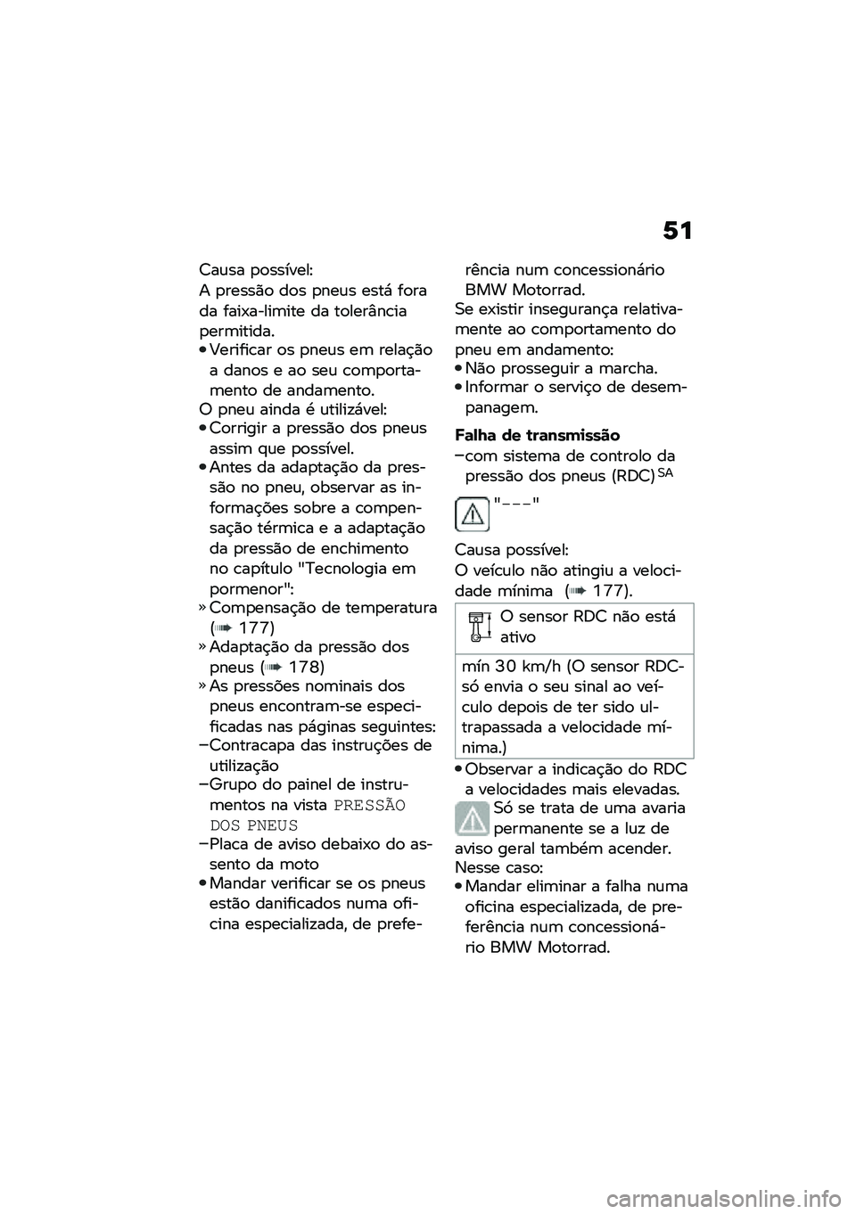 BMW MOTORRAD R 1250 RS 2021  Manual do condutor (in Portuguese) �6�
�>��\f�� �
�
�������E
� �
�����)�
 ��
� �
���\f� ����* ��
���� ����-�����	��� �� ��
����%��\b���
���	�������;������\b�� �
� �
���\f