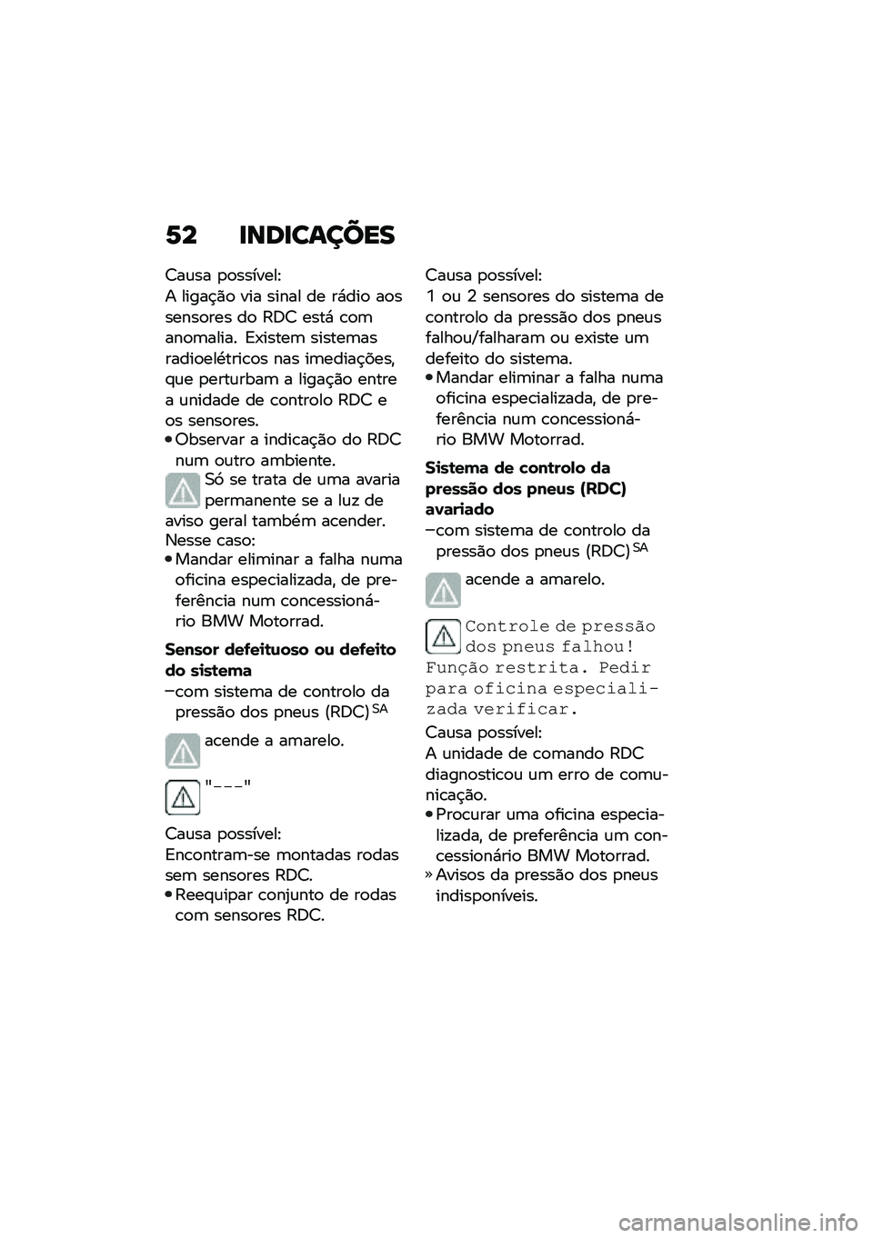 BMW MOTORRAD R 1250 RS 2021  Manual do condutor (in Portuguese) �6� �
���
������
�>��\f�� �
�
�������E
� �����$�)�
 ��� ����� �� ��*���
 ��
������
��� ��
 �9�:�> ����* �\b�
�	���
�	����� �<�-�����	 ���