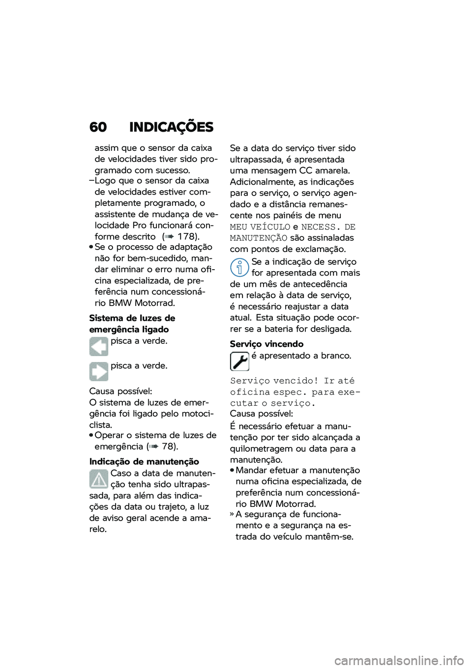BMW MOTORRAD R 1250 RS 2021  Manual do condutor (in Portuguese) �9�	 �
���
������
�����	 �#�\f� �
 �����
� �� �\b���-��� ����
�\b������ ����� ����
 �
��
�����	���
 �\b�
�	 ��\f�\b����
��&�
��
 �#�\f� �
 ���