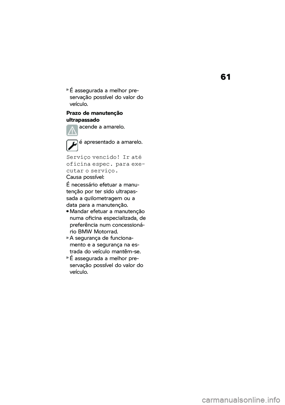 BMW MOTORRAD R 1250 RS 2021  Manual do condutor (in Portuguese) �9�
�G ������\f���� � �	����
� �
���������$�)�
 �
�
������ ��
 ����
� ��
����\b�\f��
�
���	�8� �� ��	��\f�\b���
���\f�,�\b��	��	���	��
��\b��