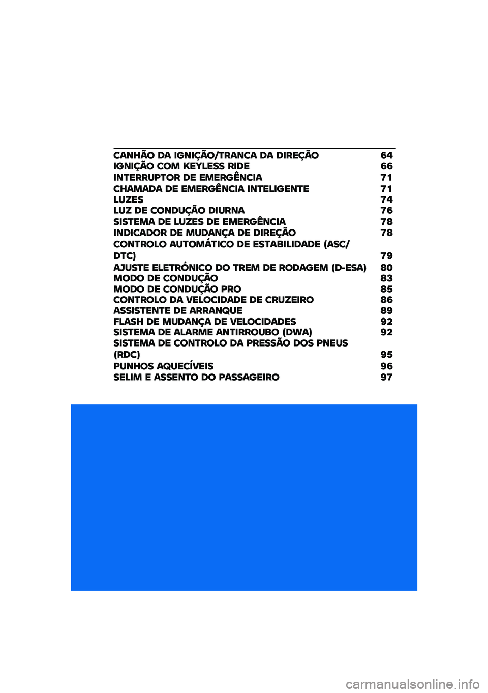 BMW MOTORRAD R 1250 RS 2021  Manual do condutor (in Portuguese) ����]�C� �� �
���
��C��S�R����� �� ��
����C� �9�,�
���
��C� ��� �T��f�D��� ��
�� �9�9�
��R�����K�R�� �� ������d���
� �>���]����� �� ���