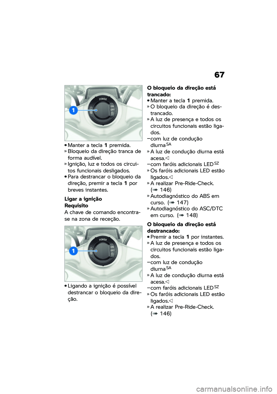 BMW MOTORRAD R 1250 RS 2021  Manual do condutor (in Portuguese) �9�>
������ � ���\b���9�
���	�������
�#�\f���
 �� �����$�)�
 �����\b� ����
��	� ��\f�������8����$�)�
�" ��\f�! � ��
��
� �
� �\b���\b�\f����
�