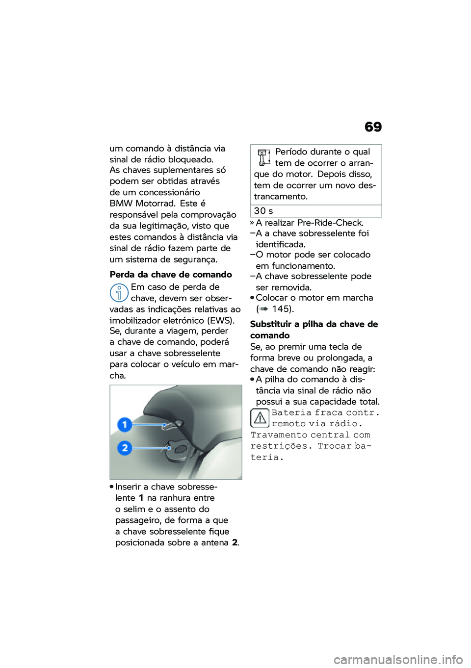 BMW MOTORRAD R 1250 RS 2021  Manual do condutor (in Portuguese) �9�I
�\f�	 �\b�
�	����
 �+ �����%��\b�� �������� �� ��*���
 ���
�#�\f����
��� �\b����� ��\f�
���	������� ��3�
�
���	 ��� �
������ ������.