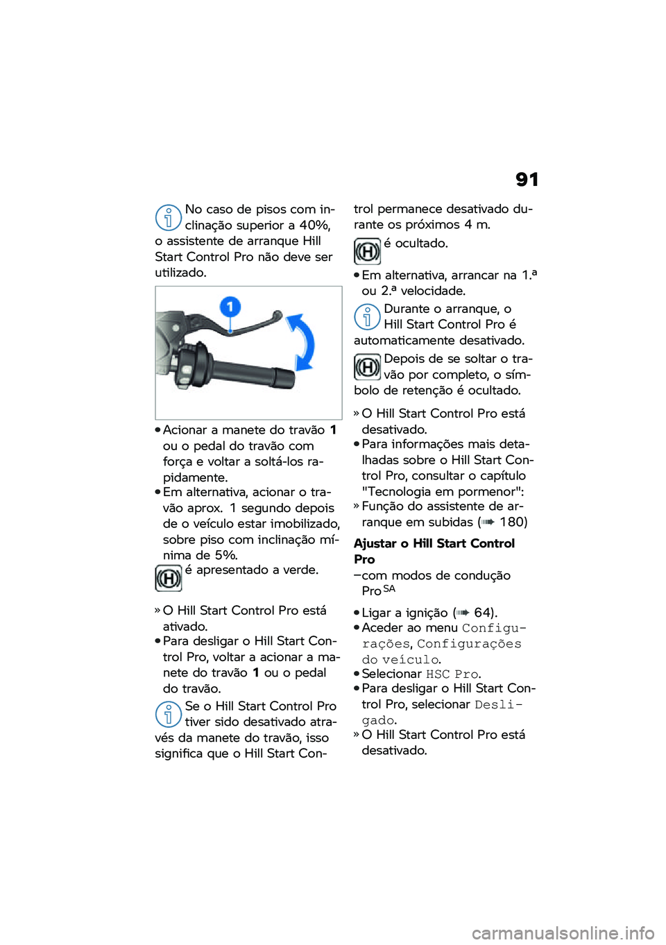 BMW MOTORRAD R 1250 RS 2021  Manual do condutor (in Portuguese) �I�
�6�
 �\b���
 �� �
���
� �\b�
�	 ����\b�����$�)�
 ��\f�
����
� � �Q�U�i�"�
 ���������� �� ������#�\f� �^����0���� �>�
����
� �/��
 ��)�
 ����