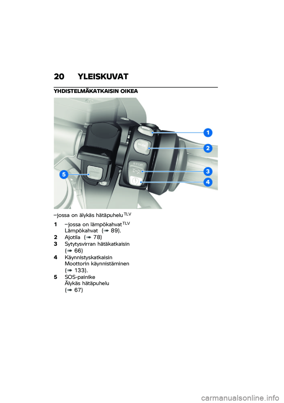 BMW MOTORRAD R 1250 RS 2021  Käsikirja (in Finnish) ��
 ������8��)��
���G��������8���8����� ���8��
�����
 �� �	�
� ��	� �"�	��	���"�\b�
����,
�/�����
 �� �
�	���!��
�"�\f�
����,
��	���!��
�"�\f