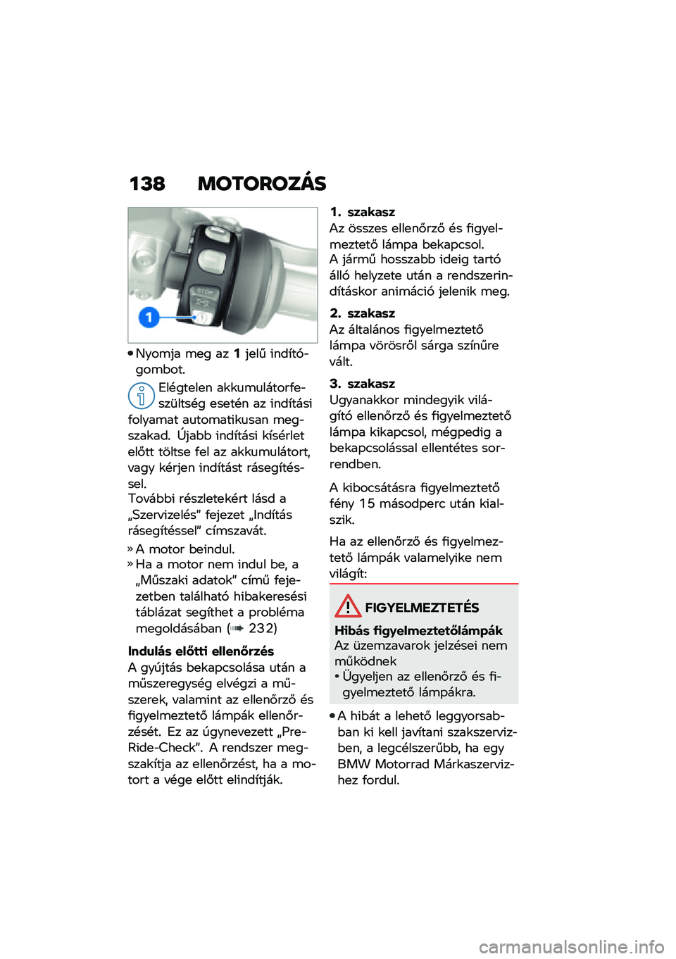BMW MOTORRAD R 1250 RS 2021  Kezelési útmutató (in Hungarian) ��L�G �	��������
�B���\b�� �\b�
� ���?��
�� �(���*��,�"���\b�$���%
�4��!���
��
� ��\f�\f�
�\b�
������/�
�"���	����!� �
��
��!� �� �(���*����(�/��