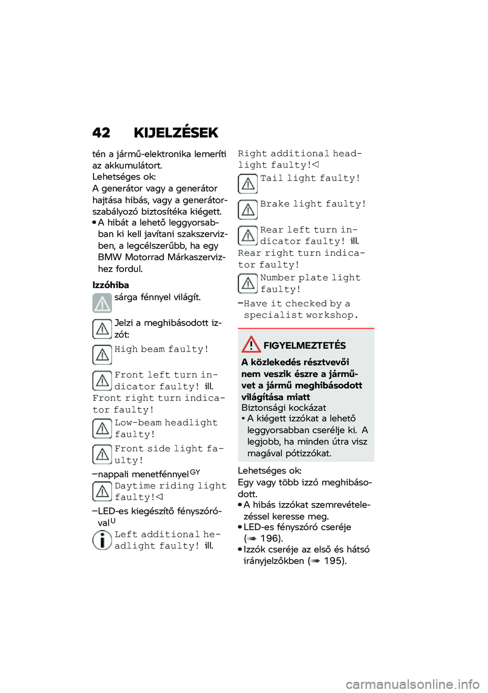 BMW MOTORRAD R 1250 RS 2021  Kezelési útmutató (in Hungarian) �+� ���\f�
���F��
�
��!� � ����\b��"�
��
�\f�����(�\f� ��
�\b�
��*��(�� ��\f�\f�
�\b�
�������%�6�
��
���!��
� ��\f�E
�) ��
��
����� � ��� � ��
��
��
