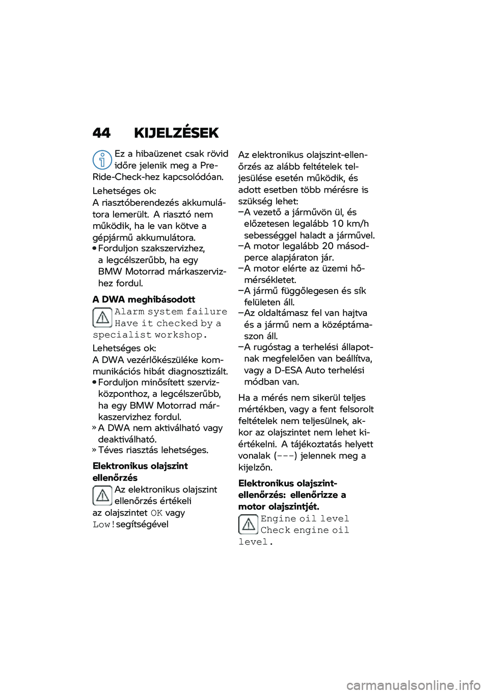 BMW MOTORRAD R 1250 RS 2021  Kezelési útmutató (in Hungarian) �+�+ ���\f�
���F��
�
�4� � ��(�$��	��
��
� �.���\f ��� �(��(��#��
 ��
��
��(�\f �\b�
� � �H��
�"�>�(��
�"�<��
�.�\f�"��
� �\f��-�.����,��,���%
�6�
��
���!��
�