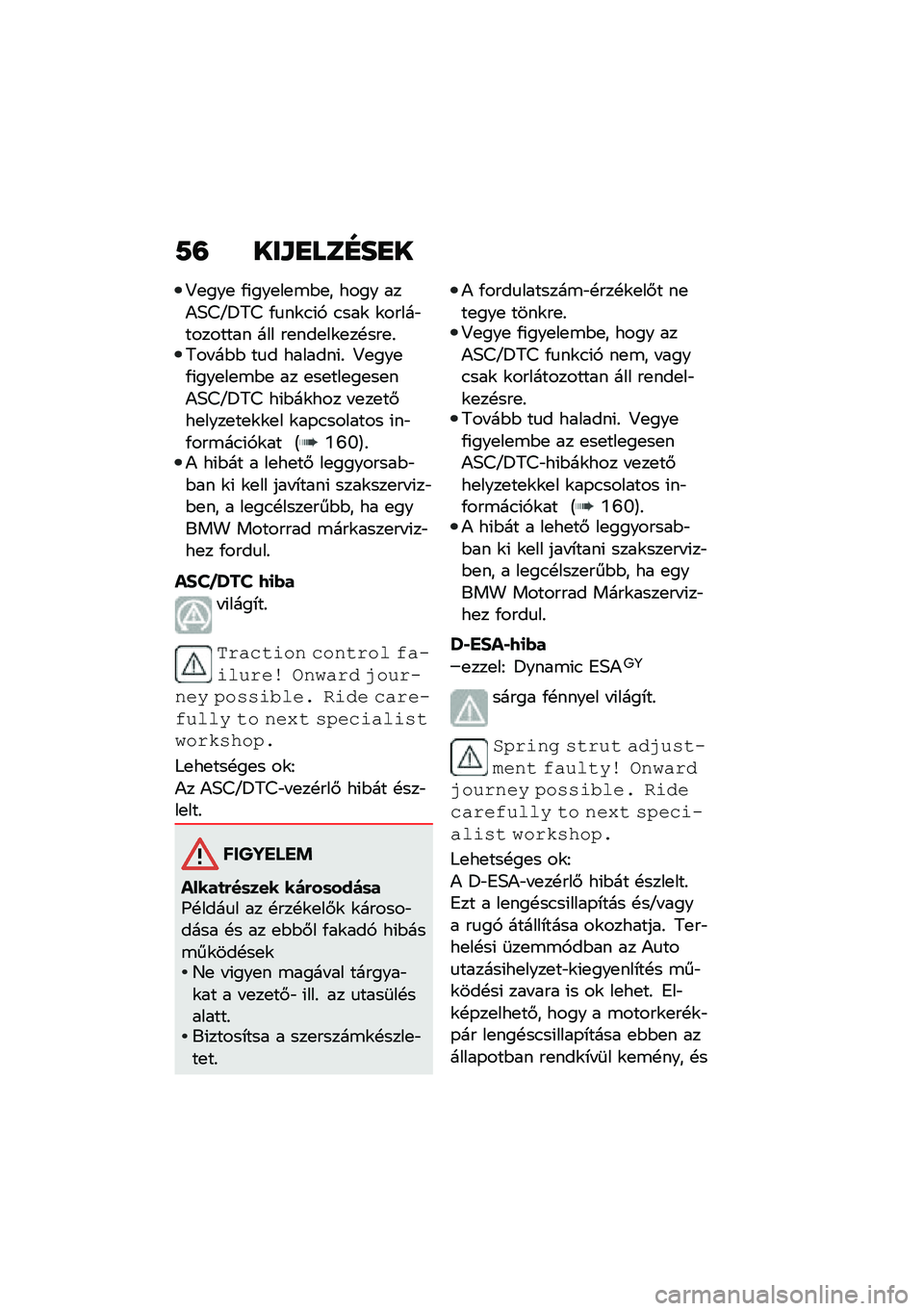 BMW MOTORRAD R 1250 RS 2021  Kezelési útmutató (in Hungarian) �9�= ���\f�
���F��
�
�C�
���
 �/�(���
��
�\b�$�
� ���� ���)�;�<�P�=�5�< �/�
��\f�.�(�, �.���\f �\f�����"�������� ��� ��
���
��\f�
��!���
�%�5�� ��$�$ ��
�