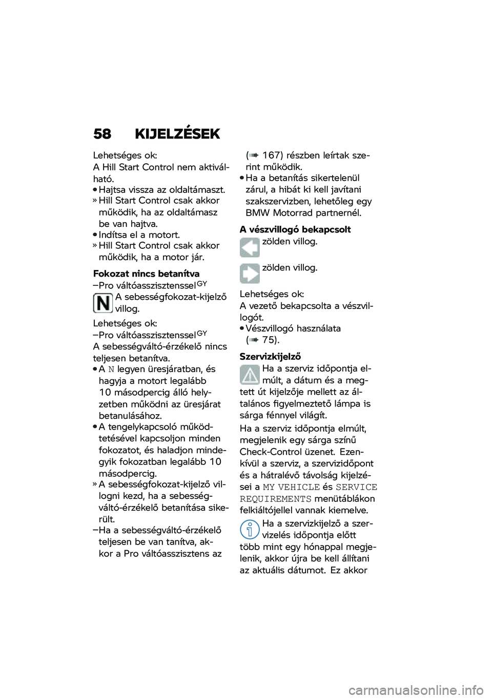 BMW MOTORRAD R 1250 RS 2021  Kezelési útmutató (in Hungarian) �9�G ���\f�
���F��
�
�6�
��
���!��
� ��\f�E
�) �0�(�� �;���� �<������ ��
�\b ��\f��(� ���"����,�%�0����� � �(���� �� ��������\b�����%�0�(�� �;�