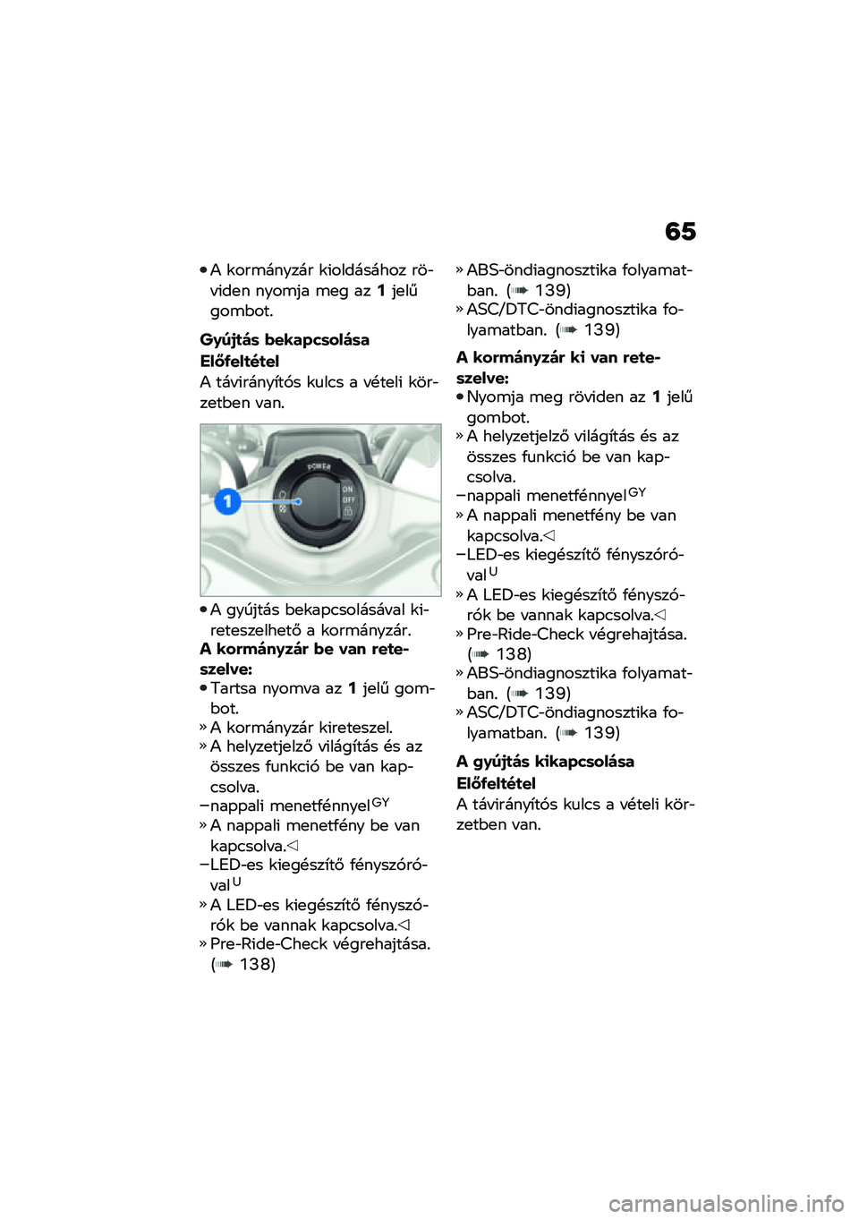 BMW MOTORRAD R 1250 RS 2021  Kezelési útmutató (in Hungarian) �=�9
�) �\f���\b������ �\f�(��������� ���"� �(��
� ����\b�� �\b�
� ���?��
�����\b�$���%
��.��/�
��	 �(������	����	�
���:�-���
��
��
�) ��� �(�