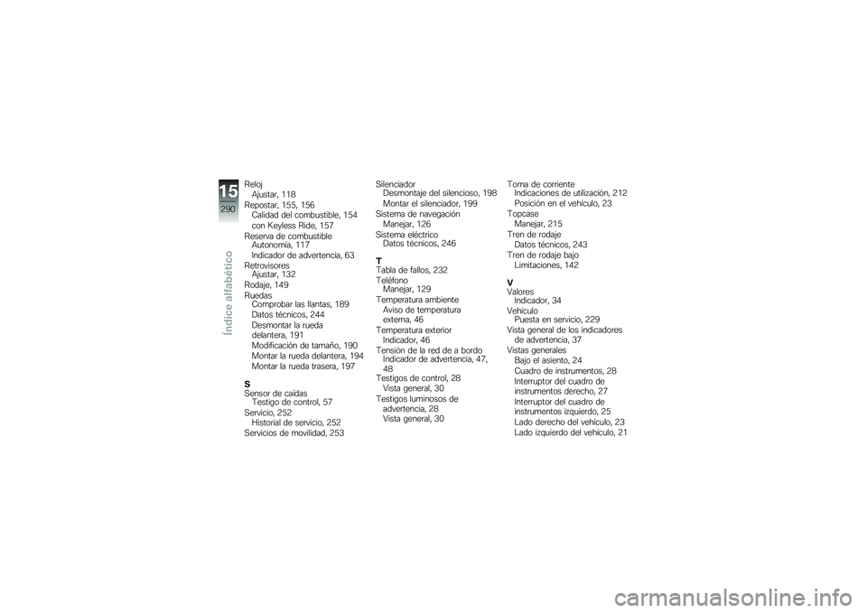 BMW MOTORRAD R 1250 RS 2018  Manual de instrucciones (in Spanish) �<����(�+�(�
����	�" �/�/�2
�<�������	�" �/�8�8�" �/�8�=�7������ ��� ���
��
�������" �/�8�0
��� �>������ �<����" �/�8�3
�<����	�� �� ���
��
����