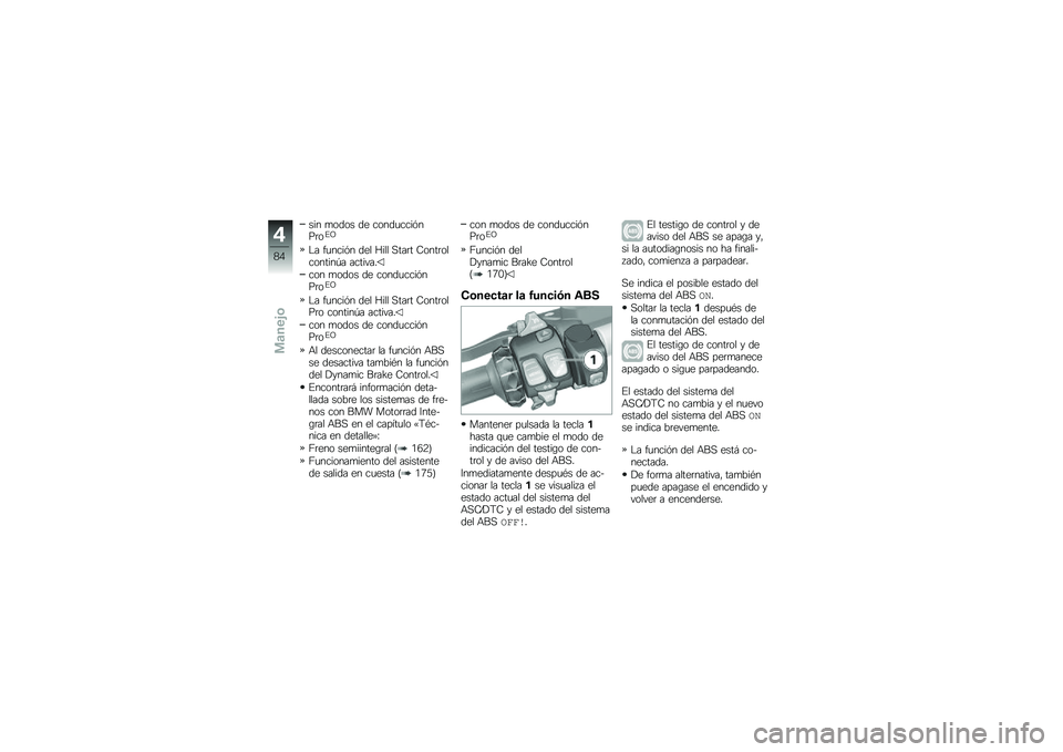 BMW MOTORRAD R 1250 RS 2018  Manual de instrucciones (in Spanish) ��� �
���� �� �����
����&���	��%�B
�$� ��
����&� ��� �I��� �,���	� �7����	���������-� �������
��� �
���� �� �����
����&���	��%�B