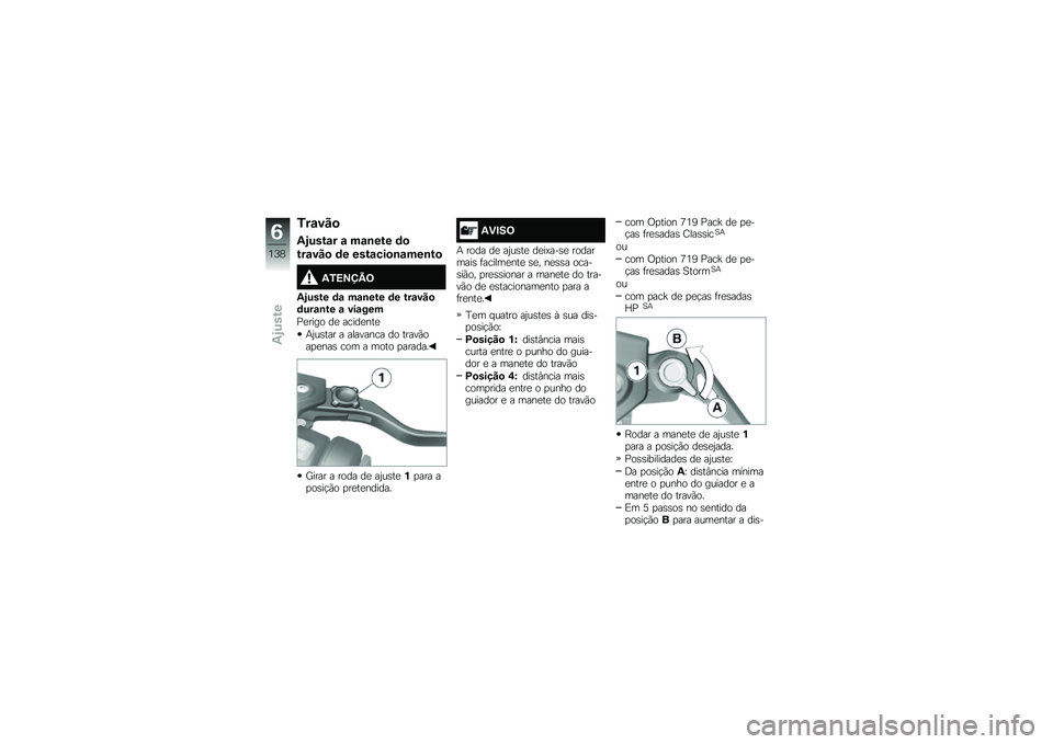 BMW MOTORRAD R 1250 RS 2018  Manual do condutor (in Portuguese) �/��\f���

�2�3����\f� �\f ��\f�\b��� �	�

���\f���
 �	� ����\f���
�\b�\f���\b��

�2�/�>�?�@�B�=
�2�3���� �	�\f ��\f�\b��� �	� ���\f���
�	���\f�\b�� �\f ���\