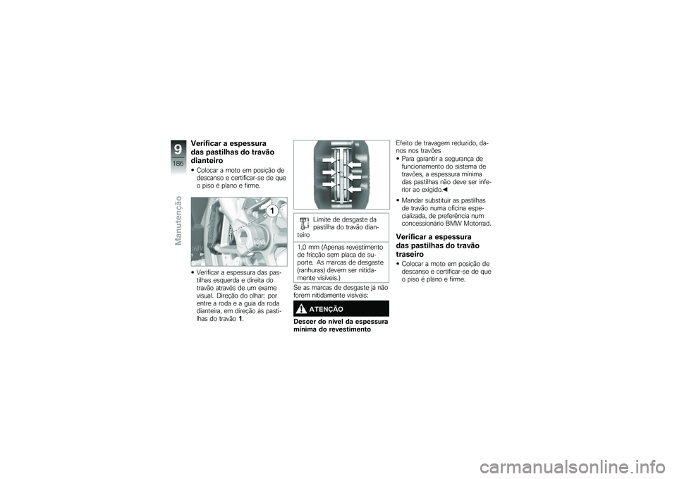 BMW MOTORRAD R 1250 RS 2018  Manual do condutor (in Portuguese) �)����G���\f� �\f ���6������\f
�	�\f� �6�\f�����M�\f� �	�
 ���\f���

�	��\f�\b�����

�<������ � ���� �
� �
��\b��!�(� ��
��
�\b����\b� �
 ��
����	�