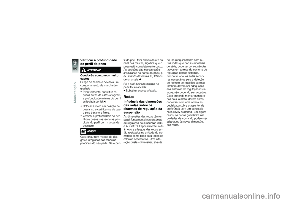 BMW MOTORRAD R 1250 RS 2018  Manual do condutor (in Portuguese) �)����G���\f� �\f �6��
�G��\b�	��	�\f�	�
�	� �6���G�� �	�
 �6�\b��
�2�/�>�?�@�B�=
�4�
�\b�	����
 ��
� �6�\b��� �����
��\f���
�
�%�
���� ��
 �����
���
 ��
�