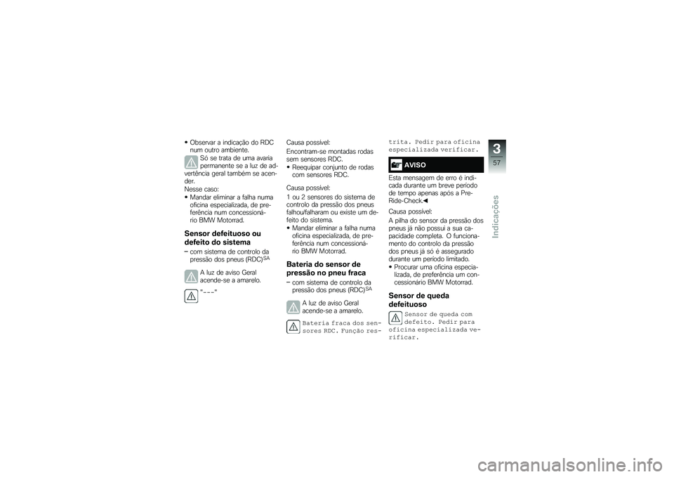 BMW MOTORRAD R 1250 RS 2018  Manual do condutor (in Portuguese) �/��\b�
���� � �������!�(� �� �E�;�<��� ����� �����
���
�
�1�. �\b�
 ����� ��
 ��� �������
�
�����
���
 �\b�
 � ���\f ��
 �����
���=����