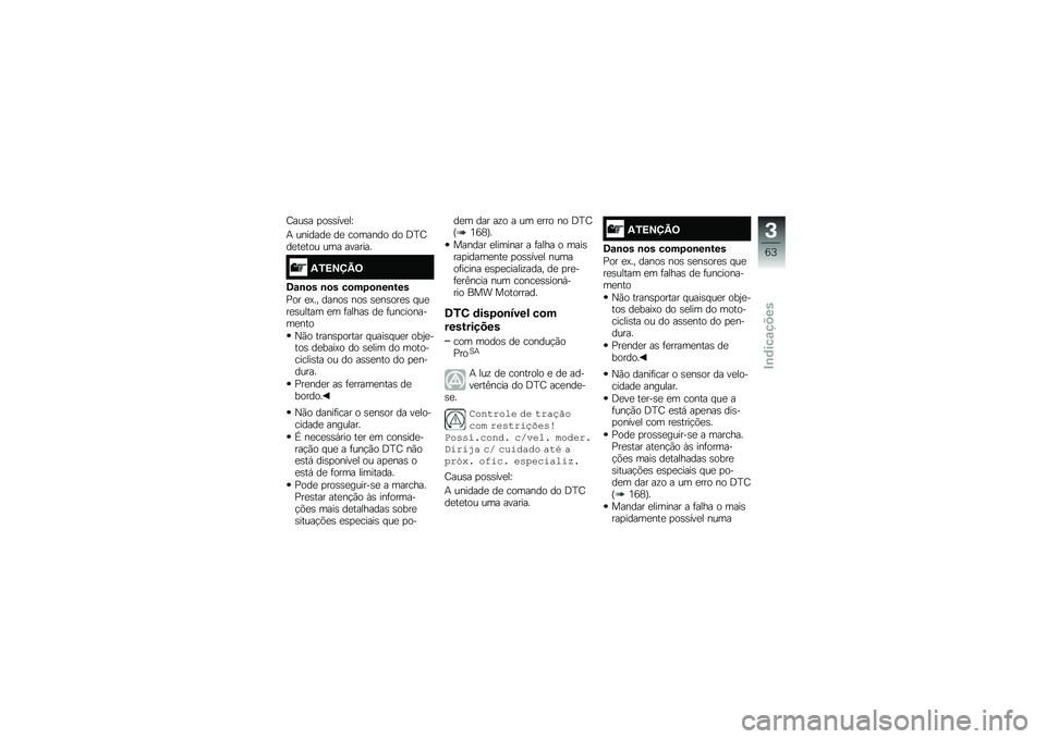 BMW MOTORRAD R 1250 RS 2018  Manual do condutor (in Portuguese) �<���\b� �
��\b�\b���
��M
�+ �������
 ��
 ������� �� �;�D�<��
��
��� ��� �������
�2�/�>�?�@�B�=
�8�\f�\b�
� �\b�
� ��
��6�
�\b��\b���
�%�� �
�A�� ��